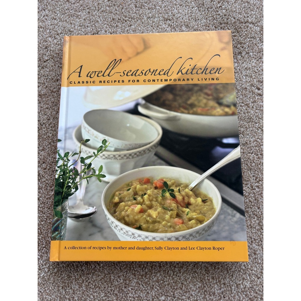 A Well-Seasoned Kitchen Cookbook Sally Clayton First Edition Hardcover 2009 OS